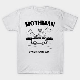 light mothman ate my entire ass T-Shirt